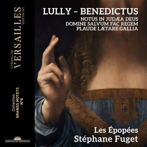 Château de Versailles Spectacles CVS087 3760385430126 Jean-Baptiste Lully, Henry Du Mont Lully: Benedictus Les Épopées, Stéphane Fuget, direzione