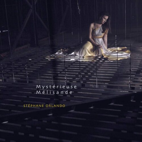 Soond SND23014 5051083193061 Stéphane Orlando Mystérieuse Mélisande Cave Cantores, Morgane Heys, soprano, Veronika Harcsa, voce