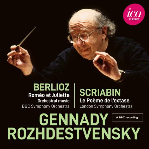 ICA Classics ICAC5172 5060244551725 Hector Berlioz, Alexander Scriabin Berlioz: Roméo et Juliette - Scriabin: Le Poème de l’extase BBC Symphony Orchestra, BBC Symphony Chorus, London Symphony Orchestra, Gennadi Rozhdestvensky, direzione