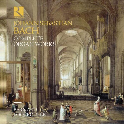 Ricercar RIC459 5400439004597 Johann Sebastian Bach Bach: Complete Organ Works Bernard Foccroulle, organo