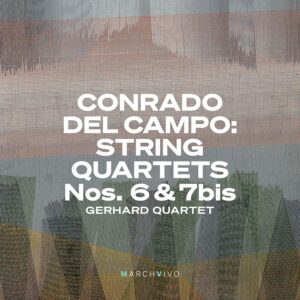 MarchVivo MV009 8435725601133 Conrado del Campo Conrado del Campo: String Quartets Nos. 6 & 7bis Gerhard Quartet