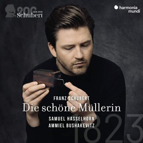 Harmonia Mundi HMM902720 3149020947494 Franz Schubert Franz Schubert 200 #1: Die schöne Müllerin Samuel Hasselhorn, baritono, Ammiel Bushakevitz, pianoforte