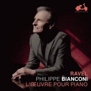 La Dolce Volta LDV1090 3770001904719 Maurice Ravel L’Œuvre pour piano seul Philippe Bianconi, pianoforte