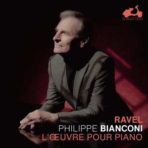 La Dolce Volta LDV1090 3770001904719 Maurice Ravel L’Œuvre pour piano seul Philippe Bianconi, pianoforte