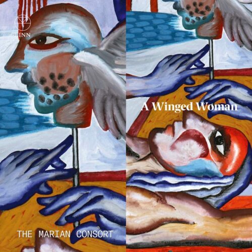 Linn Records CKD724 0691062072427 Electra Perivolaris, Oliver Tarney, Anna Semple, Rebecca Clarke, Ben Rowarth, Chloe Knibbs, Sir James MacMillan, Howard Skempton, Philip Cooke, Dani Howard A Winged Woman The Marian Consort