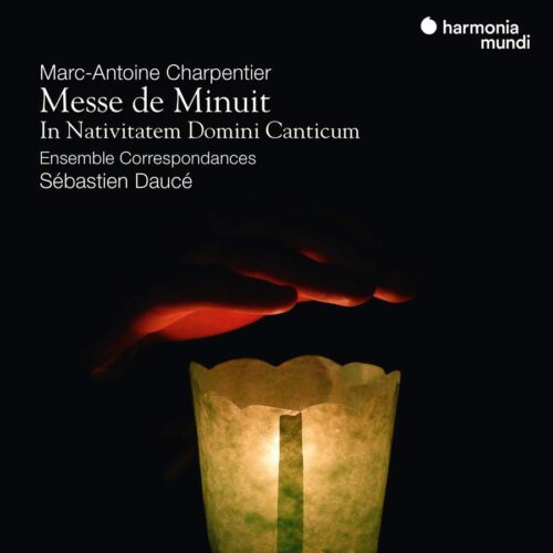 Harmonia Mundi HMM902707 3149020947463 Marc-Antoine Charpentier Messe de minuit Ensemble Correspondances, Sébastien Daucé, direzione