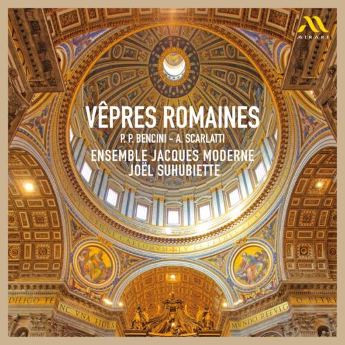 Mirare MIR602 3760127226031 Pietro Paolo Bencini, Alessandro Scarlatti Vêpres Romaines Ensemble Jacques Moderne