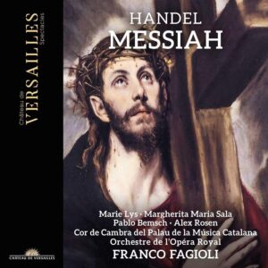 Château de Versailles Spectacles CVS107 3760385430195 George Frideric Handel Messiah Franco Fagioli, direzione, Cor de Cambra del Palau de la Musica Catalana, Orchestre de l'Opéra Royal