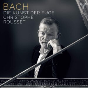 AP313 5051083186568 Johann Sebastian Bach Bach: The Art of Fugue Christophe Rousset, clavicembalo