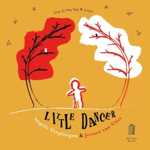 Just Listen JL033 8720299656390 Irving Berlin, Eden Ahbez, Mabel Wayne, Wayne Shorter, Tom Harrell, Charles Chaplin, Harold Arlen, Artie Butler, Sylvia Fine, Randy Weston, Aaron Parks Little Dancer - Songs of Love, Hope & Comfort Angelo Verploegen, flicorno, Jeroen van Vliet, pianoforte e Fender Rhodes