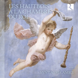 Jean-Baptiste Lully, François Couperin, Marc-Antoine Charpentier, André Campra, Antoine Dornel, André Danican Philidor, Marin Marais, Michel de La Barre, Robert de Visée, Pierre Danican Philidor, Jacques-Martin Hotteterre, Michel-Richard de Lalande, Les Hautbois à la Chambre du Roi, Romain Bockler, basso-baritono, Syntagma Amici,  Ricercar,  RIC458, 5400439004580,