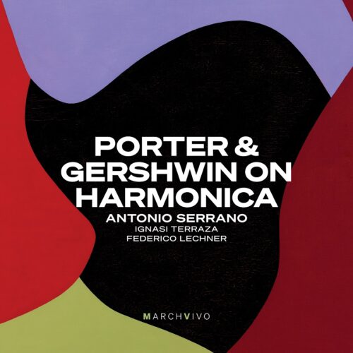 MarchVivo MV010 8435725602185 George Gershwin, Cole Porter, Miles Davis, Antonio Serrano Porter & Gershwin on harmonica (Live at the Fundación Juan March)