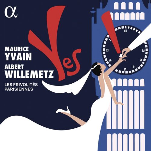 Alpha Classics ALPHA974 6 3760014199745 Maurice Yvain Maurice Yvain: Yes! Les Frivolités Parisiennes