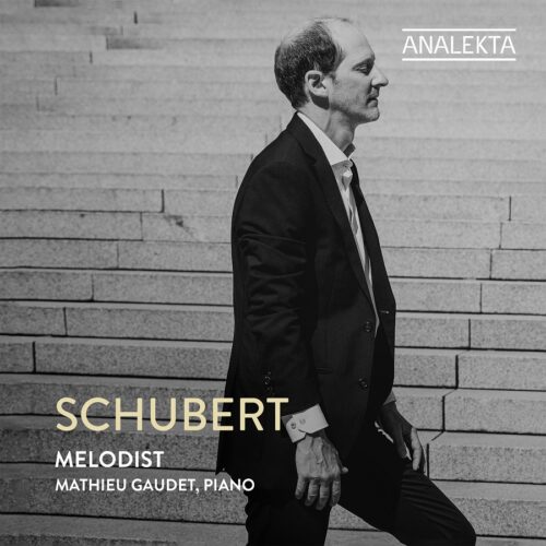 Analekta AN952 12 5400439009523 Franz Schubert Schubert: Melodist Mathieu Gaudet, pianoforte
