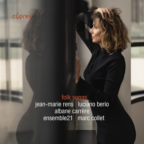 Cypres Records CYP4662 17 5412217046620 Luciano Berio, Jean-Marie Rens Folk Songs Albane Carrère, mezzosoprano, Marc Collet, direzione, Ensemble21
