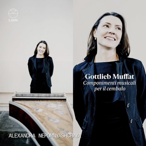 Linn Records CKD739 22 691062073929 Gottlieb Muffat Muffat: Componimenti musicali per il cembalo Alexandra Nepomnyashchaya, clavicembalo