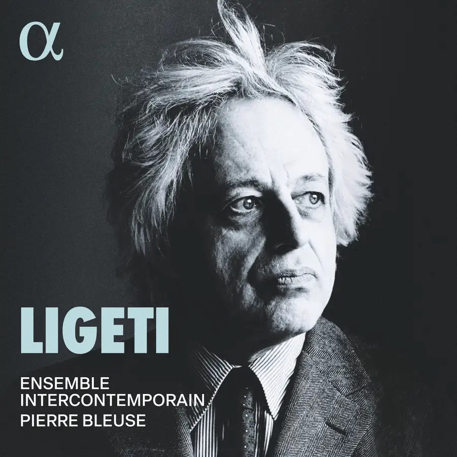 Alpha Classics ALPHA993 3760014199936 György Ligeti Ligeti Ensemble Intercontemporain, Pierre Bleuse, direzione
