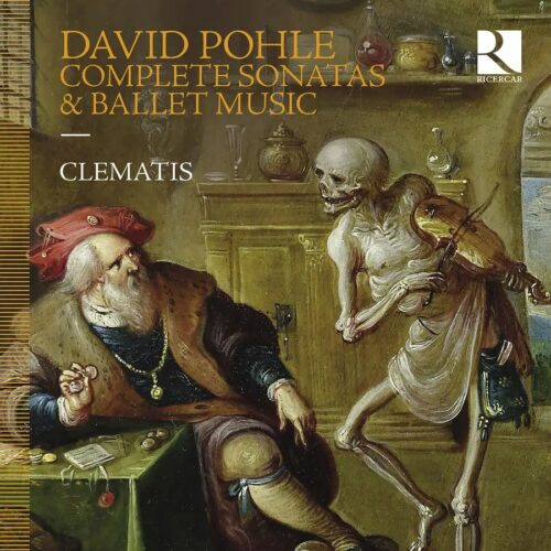 Ricercar RIC460 5400439004603 David Pohle Complete Sonatas & Ballet Music Clematis, Stéphanie de Failly, direzione musicale e violino, Brice Sailly, clavicembalo e direzione