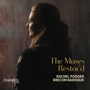Channel Classics CCS46324 0723385463245 John Blow, Francesco Geminiani, Henry Purcell, George Frideric Handel, Matthew Locke, John Jenkins, James Oswald, William Lawes, Francesco Barsanti, Thomas Baltzar, Johann Schop, Richard Jones The Muses Restor'd Rachel Podger, violino, Brecon Baroque
