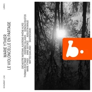 B Records LBM061 3770005527624 Augustin Braud, Matteo Gualandi, Bastien David Marie Ythier: Le violoncelle en partage (Live) Marie Ythier, violoncello, Arne Deforce, violoncello, Ensemble Sillages, Gonzalo Bustos, direzione, Orchestre national d’Auvergne-Rhône-Alpes, Thomas Zehetmair, direzione
