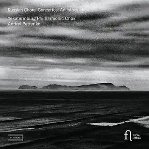 Fuga Libera FUG828 5400439008281 Stepan Degtyarev, Dmitry Bortnyansky, Alexander Arkhangelsky, Sergei Rachmaninoff, Pavel Chesnokov, Valery Gavrilin, Georgy Sviridov Russian Choral Concertos: An Introduction Yekaterinburg Philharmonic Choir, Andrei Petrenko, direzione