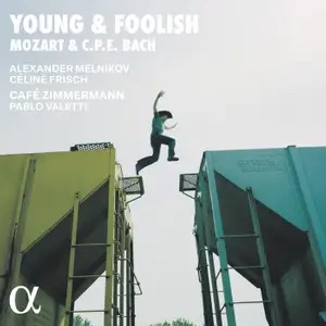Alpha Classics ALPHA1043 3701624510438 Carl Philipp Emanuel Bach, Wolfgang Amadeus Mozart Young & Foolish: Mozart & C.P.E. Bach Céline Frisch, clavicembalo e fortepiano, Alexander Melnikov, fortepiano, Café Zimmermann, Pablo Valetti, violino e direzione