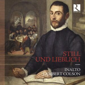 Ricercar RIC464 5400439004641 Giovanni Gabrieli, Moritz von Hessen, Roland de Lassus, Heinrich Schütz, Georg Otto, Thomas Selle, Augustinus Kertzinger, Giovanni Felice Sances, Michaël Praetorius, InAlto, Lambert Colson Giovanni Gabrieli, Moritz von Hessen, Roland de Lassus, Heinrich Schütz, Georg Otto, Thomas Selle, Augustinus Kertzinger, Giovanni Felice Sances, Michaël Praetorius Still und lieblich InAlto, Lambert Colson, direzione