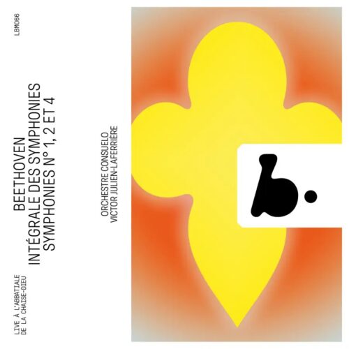 B Records LBM066 3770005527709 Ludwig van Beethoven, Victor Julien-Laferrière, Orchestre Consuelo Ludwig van Beethoven Beethoven: Symphonies No. 1, 2 & 4 (Intégrale des symphonies, Vol. 1) (Live) Victor Julien-Laferrière, direzione, Orchestre Consuelo