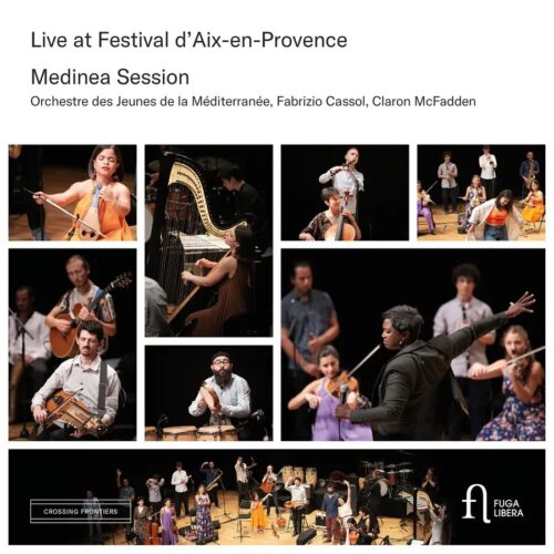 Fuga Libera FUG833 5400439008335 Georgi Dobrev, Panagiotis Lazaridis, Giovanni Chirico, Borislav Galabov, Colin Heller, Adèle Viret, Ahmet Ozan Baysal, Charles Kieny, Leïla Soldevila, Rodolphe Manoukian, Pierre HurtyAhmet Ozan Baysal, Ahmet Ozan Baysal, Wafa Abbes, Nada Mahmoud, Athina Siskaki, Elif Canfezâ Gündüz, Colin Heller, Adèle Viret, Sarra Douik, Marouane Mzough, Panagiotis Lazaridis, Amèle Metlini, Athina Siskaki, Bashar Idriss, Simone Soro, Hassen Mchaikhi, Matteo Nicolin, Jihed Bedoui, Benoît Quentin, Loup Godfroy, Elif Canfezâ Gündüz, Adèle Viret, Giovanni Chirico, Pablo Patiño Moledo, Medinea Session, Fabrizio Cassol, Orchestre des Jeunes de la Méditerranée, Claron McFadden Georgi Dobrev, Panagiotis Lazaridis, Giovanni Chirico, Borislav Galabov, Colin Heller, Adèle Viret, Ahmet Ozan Baysal, Charles Kieny, Leïla Soldevila, Rodolphe Manoukian, Pierre HurtyAhmet Ozan Baysal, Ahmet Ozan Baysal, Wafa Abbes, Nada Mahmoud, Athina Siskaki, Elif Canfezâ Gündüz, Colin Heller, Adèle Viret, Sarra Douik, Marouane Mzough, Panagiotis Lazaridis, Amèle Metlini, Athina Siskaki, Bashar Idriss, Simone Soro, Hassen Mchaikhi, Matteo Nicolin, Jihed Bedoui, Benoît Quentin, Loup Godfroy, Elif Canfezâ Gündüz, Adèle Viret, Giovanni Chirico, Pablo Patiño Moledo Live at Festival d’Aix-en-Provence Medinea Session, Fabrizio Cassol, direzione, Orchestre des Jeunes de la Méditerranée, Claron McFadden, voce