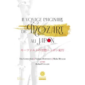 EnPhases ENP019 3701174600252 Wolfgang Amadeus Mozart, Misato Mochizuki, Dai fujikara, Trio George Sand, Mieko Miyazaki, Violaine Despeyroux, Trio George Sand, Mieko Miyazaki, Violaine Despeyroux, Trio George Sand, Mieko Miyazaki, Violaine Despeyroux, Trio George Sand, Mieko Miyazaki, Violaine Despeyrou, Trio George Sand, Mieko Miyazaki, Violaine Despeyroux, Trio George Sand, Mieko Miyazaki, Violaine Despeyroux Wolfgang Amadeus Mozart, Misato Mochizuki, Dai fujikara Le Voyage imaginaire de Mozart au Japon