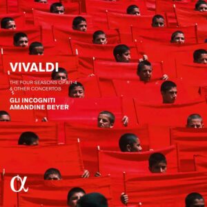 Alpha Classics ALPHA1047 3701624510476 Antonio Vivaldi, Amandine Beyer, Gli Incogniti Antonio Vivaldi Vivaldi: Le Quattro Stagioni Amandine Beyer, Gli Incogniti