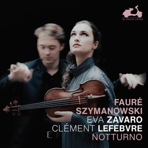 La Dolce Volta LDV127 Notturno Eva Zavaro, Clément Lefebvre