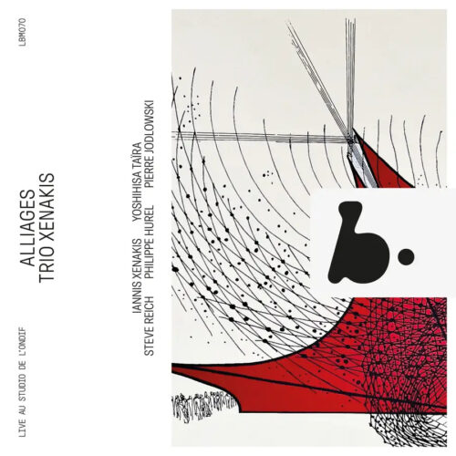 B Records LBM070 3770005527716 Philippe Hurel, Iannis Xenakis, Steve Reich, Yoshihisa Taïra, Pierre Jodlowski, Trio Xenakis Philippe Hurel, Iannis Xenakis, Steve Reich, Yoshihisa Taïra, Pierre Jodlowski Alliages Trio Xenakis