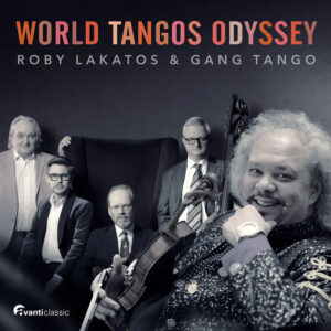 Astor Piazzolla, Carlos Gardel, Unto Mononen, Jacob Gade, World Tangos Odyssey, Roby Lakatos, Gang Tango, Avanti Classic, CD, 1, AVA10762, 5414706107621