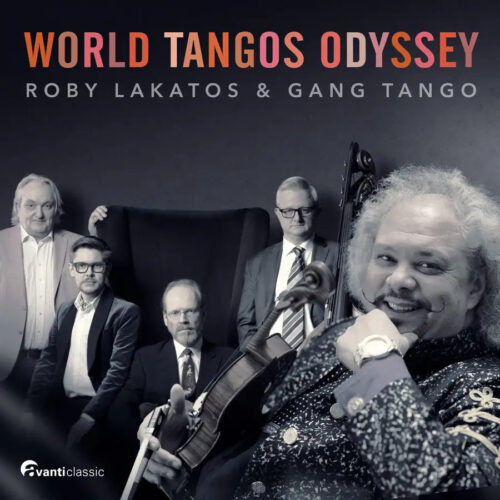 Astor Piazzolla, Carlos Gardel, Unto Mononen, Jacob Gade, World Tangos Odyssey, Roby Lakatos, Gang Tango, Avanti Classic, CD, 1, AVA10762, 5414706107621