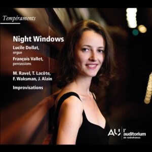 TEM316070 Tempéraments 3415820000937 Maurice Ravel, Jehan Alain, Fabien Waksman, Tomas Lacôte, Lucile Dollat, Lucile Dollat Maurice Ravel, Jehan Alain, Fabien Waksman, Tomas Lacôte, Lucile Dollat Night Windows: Ravel, Lacôte, Waksman & Alain