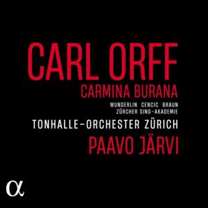 Alpha Classics 3701624510315 Carl Orff, Alina Wunderlin, Max Emanuel Cencic, Russell Braun, Zürcher Sing - Akademie, Zürcher Sängerknaben, Tonhalle-Orchester Zürich, Paavo Järvi Carl Orff Orff: Carmina Burana Alina Wunderlin, Max Emanuel Cencic, Russell Braun, Zürcher Sing - Akademie, Zürcher Sängerknaben, Tonhalle-Orchester Zürich, Paavo Järvi