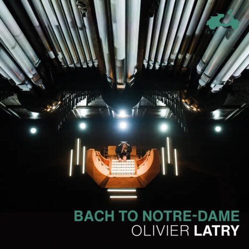 LDV70 La Dolce Volta 3770001906973 Johann Sebastian Bach, Olivier Latry Johann Sebastian Bach Bach to Notre-Dame
