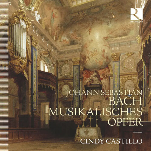 RIC472 Ricercar 5400439004726 Johann Sebastian Bach, Cindy Castillo Johann Sebastian Bach J.S. Bach: Musikalisches Opfer Cindy Castillo, organo