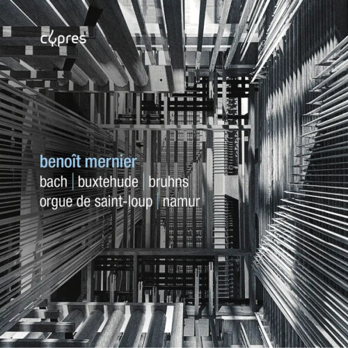 Johann Sebastian Bach, Dietrich Buxtehude, Friedrich Nicolaus Bruhns, Bach, Buxtehude & Bruhns Benoît Mernier, organo Cypres Records CYP1686 5412217016869