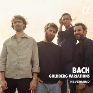 Alpha Classics ALPHA1116 3701624511169 Johann Sebastian Bach, Nevermind Johann Sebastian Bach Goldberg Variations Nevermind