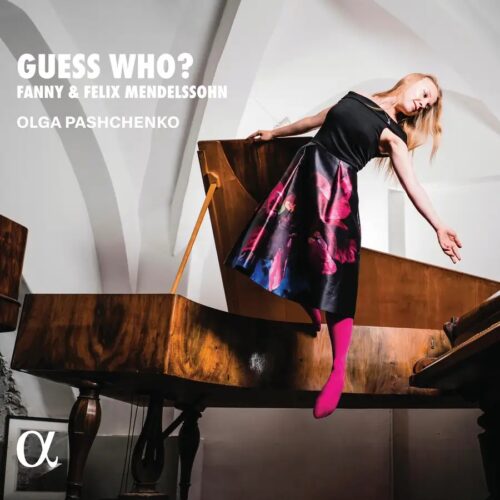 Alpha Classics ALPHA1119 3701624511190 Felix Mendelssohn, Fanny Hensel, Olga Pashchenko Felix Mendelssohn, Fanny Hensel Guess Who? Olga Pashchenko, fortepiano
