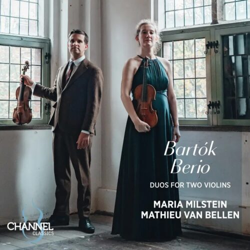 Channel Classics CCS47425 0723385474258 Béla Bartók, Luciano Berio, Maria Milstein, Mathieu van Bellen Bartók & Berio: Duos for Two Violins