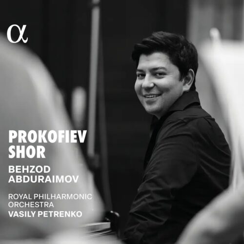 Alpha Classics ALPHA1124 3701624511244 Sergej Prokof'ev, Alexey Shor, Behzod Abduraimov, Vasily Petrenko, Royal Philharmonic Orchestra Prokofiev & Shor