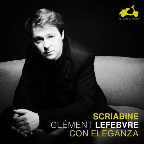 LDV141 3760419360085 Aleksandr Skrjabin, Clément Lefebvre Aleksandr Skrjabin Con eleganza Clément Lefebvre, pianoforte