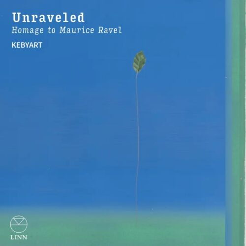 Linn Records CKD779 0691062077927 Jean-Philippe Rameau, Maurice Ravel, Joan Pérez-Villegas, Mikel Urquiza, Kebyart Jean-Philippe Rameau, Maurice Ravel, Joan Pérez-Villegas, Mikel Urquiza Unraveled: Homage to Maurice Ravel