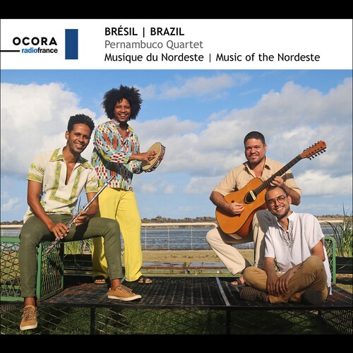 Ocora C560275 3415820001040 Antônio Marinho, Lucas dos Prazeres, César Michiles, Breno Lira, Pernambuco Quartet Brazil: Music of the Nordeste