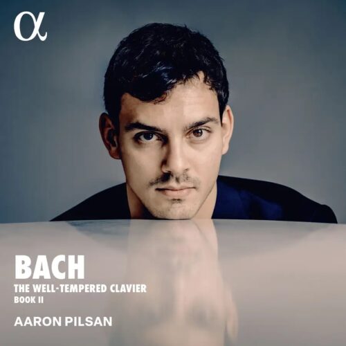Alpha Classics ALPHA1034 3701624510346 Johann Sebastian Bach, Aaron Pilsan Bach: The Well-Tempered Clavier, Book II
