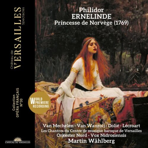 Château de Versailles Spectacles CVS161 3760385430553 André Danican Philidor, Orkester Nord, Les Chantres du Centre de Musique Baroque de Versailles, Martin Wåhlberg Ernelinde, princesse de Norvège