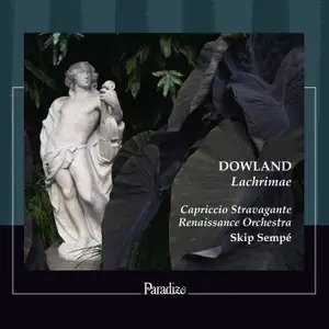 Paradizo PA0022 0865462000483 John Dowland, Capriccio Stravagante Renaissance Orchestra, Skip Sempé John Dowland Dowland: Lachrimae Capriccio Stravagante Renaissance Orchestra, Skip Sempé, clavicembalo